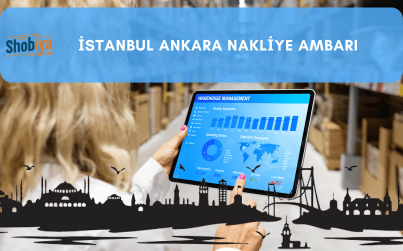 İstanbul ankara nakliye ambarı